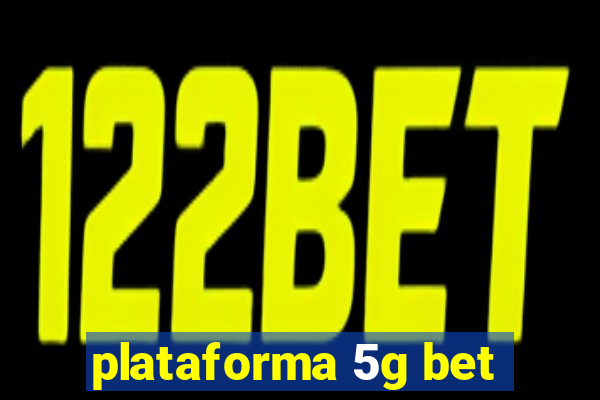 plataforma 5g bet